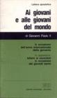 Ai giovani e alle giovani del mondo. Lettera apostolica in occasione dell'anno internazionale della giovent�