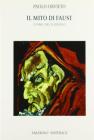 Il mito di Faust. L'uomo, Dio, il diavolo
