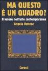 Ma questo � un quadro? Il valore nell'arte contemporanea