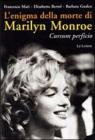 L' enigma della morte di Marilyn Monroe. Cursum perficio