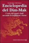 Enciclopedia del Dim-Mak. L'arte dei punti vitali secondo la tradizione cinese