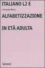 Italiano L2 e l'alfabetizzazione in et� adulta
