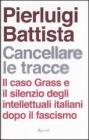 Cancellare le tracce. Il caso Grass e il silenzio degli intellettuali italiani dopo il fascismo. eBook