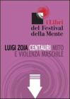 Centauri. Mito e violenza maschile. eBook