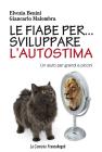 Le fiabe per sviluppare lautostima. Un aiuto per grandi e piccini. eBook