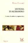 L' enigma di Alessandro. Incontri fra culture e progresso civile