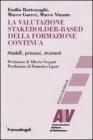 La valutazione stakeholder-based della formazione continua. Modelli, processi, strumenti. eBook