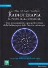 Radioterapia. Il punto della situazione. Stato di avanzamento e prospettive future della radioterapia e della fisica in radioterapia