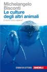 Le culture degli altri animali. � Homo lunico sapiens. eBook