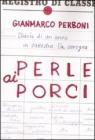Perle ai porci. Diario di un anno in cattedra. Da carogna. eBook