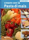 Creare con la Pasta di mais. eBook