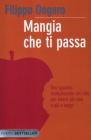 Mangia che ti passa. Uno sguardo rivoluzionario sul cibo per vivere pi� sani e pi� a lungo