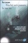 Finch� sar� passata la tua ira