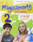 Magicamente insieme. Per la 2� classe elementare.