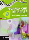 Guarda che musica! Con espansione online. Per la Scuola media. Con CD-ROM