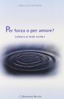 Per forza o per amore? Lettera ai miei scolari