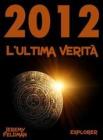 2012: lultima verit�. eBook