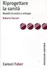 Riprogettare la sanit�. Modelli di analisi e sviluppo