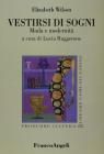 Vestirsi di sogni. Moda e modernit�