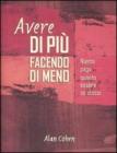 Avere di pi� facendo di meno. Niente paga quanto essere se stessi