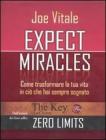 Expect miracles. Come trasformare la tua vita in ci� che hai sempre sognato