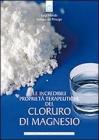 Le incredibili propriet� terapeutiche del cloruro di magnesio