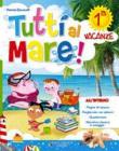 Tutti al mare! Con Narrativa. Per la 1� classe elementare