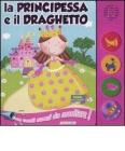 La principessa e il draghetto. Libro sonoro