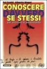 Conoscere davvero se stessi per attivare le proprie potenzialit�