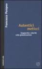 Autentici meticci. Singolarit� e alterit� nella globalizzazione