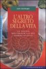 L' altro segreto della vita. La nuova matematica e gli esseri viventi