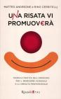 Una risata vi promuover�. Teoria e pratica dell'umorismo per il benessere aziendale e la crescita professionale