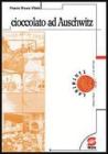 Cioccolato ad Auschwitz. eBook
