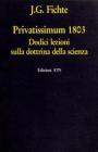 Privatissimum (1803). Dodici lezioni sulla dottrina della scienza