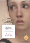 Ti parlo da una vita. Donne che non hanno creduto al silenzio di chi non c'� pi�