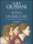 Si pu� vivere cos�? Uno strano approccio all'esistenza cristiana. Audiolibro. 3 CD Audio