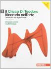 Il Cricco di Teodoro. Itinerario nell'arte. Ediz. verde. Con espansione online. Con DVD-ROM. Per le Scuole superiori vol.3