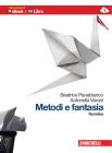 Metodi e fantasia. Narrativa. Con espansione online. Per le Scuole superiori