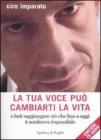 La tua voce pu� cambiarti la vita