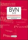 BVN 5-11. Batteria di valutazione neuropsicologica per l'et� evolutiva. Con CD-ROM