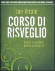 Corso di risveglio. Diventa artefice della tua felicit�