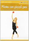 Pilates con piccoli pesi. Forza, tonificazione e benessere. Con DVD. Ediz. italiana e tedesca