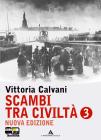 Scambi tra civilt�. Per la Scuola media vol.3
