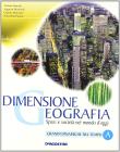 Dimensione geografia. Spazi e societ� nel mondo d'oggi. Volume unico. Con atlante. Con espansione online. Per le Scuole superiori