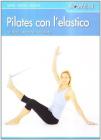 Pilates con l'elastico. Ediz. italiana e tedesca + DVD