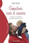 Genitori con il cuore. I bambini si Comportano cos� come vengono trattati