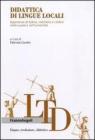 Didattica di lingue locali. Esperienze di ladino, m�cheno e cimbro nella scuola e nelluniversit�. eBook