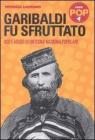 Garibaldi fu sfruttato. eBook