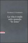 La vita � reale solo quando �Io sono�