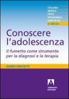 Conoscere ladolescenza. Il fumetto come strumento per la diagnosi e la terapia. eBook